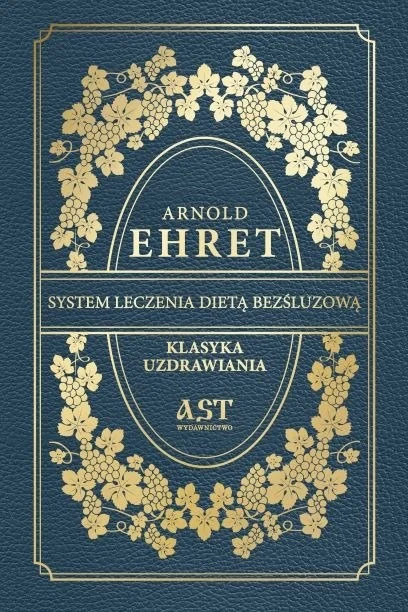 Okładka książki System leczenia dietą bezśluzową - Arnold Ehret